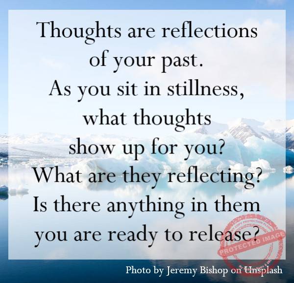 Thoughts are reflections of your past.