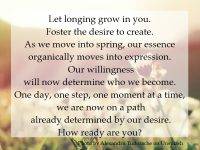 Let longing grow in you. Foster the desire to create.