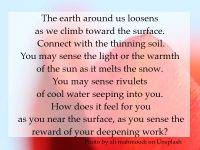 You may sense the light or the warmth of the sun as it melts the snow.