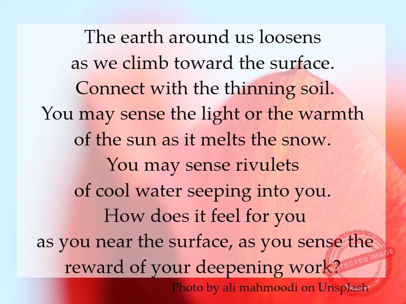 You may sense the light or the warmth of the sun as it melts the snow.